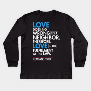Immigrant Bible Quote T-Shirt, Romans 13:10 Kids Long Sleeve T-Shirt